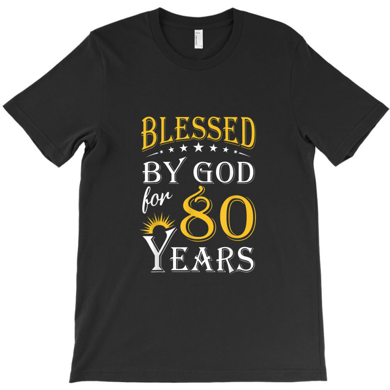 Vintage Blessed By God For 80 Years Happy 80th Birthday T-shirt | Artistshot