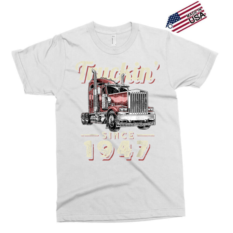 Truckin Since 1947 Trucker Big Rig Driver 75th Birthday T Shirt Exclusive T-shirt by nazhirgoodie | Artistshot