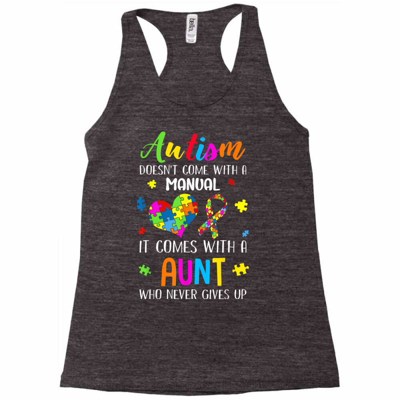 Autism Doesn't Come With A Manual Inspirational Autism Aunt T Shirt Racerback Tank by phuongvu | Artistshot