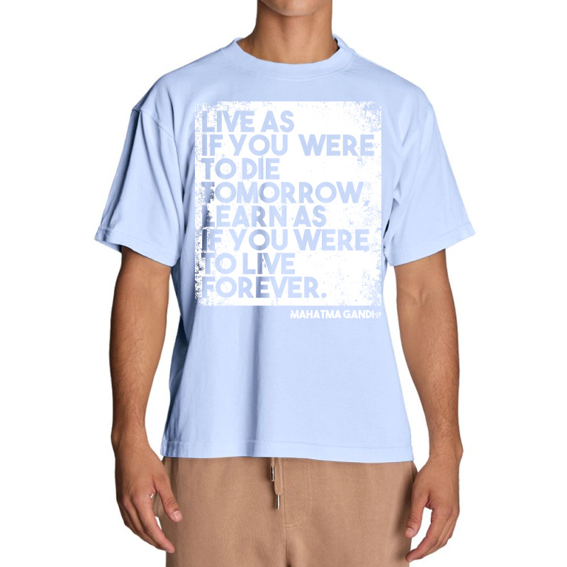 “live As If You Were To Die Tomorrow. Learn As If You Were To Live F Urban Heavy T-shirt | Artistshot