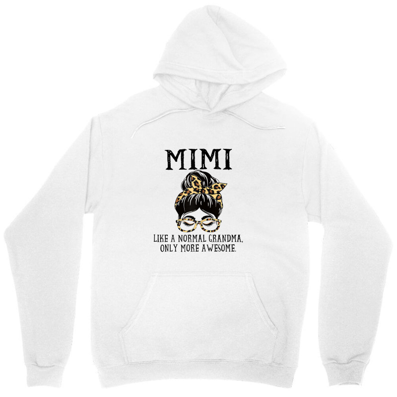 Womens Mimi Like A Normal Grandma Only More Awesome Mothers Day T Shir Unisex Hoodie | Artistshot