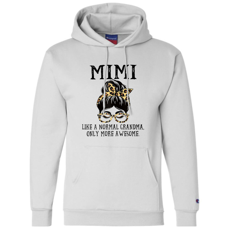 Womens Mimi Like A Normal Grandma Only More Awesome Mothers Day T Shir Champion Hoodie | Artistshot