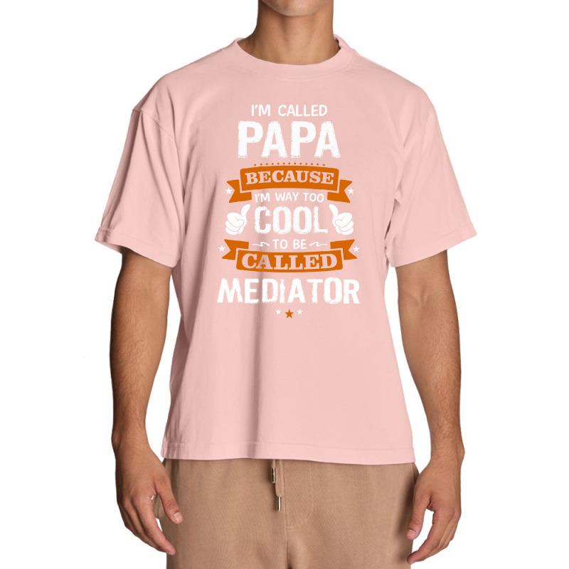 Papa Because To Be Called Mediator Urban Heavy T-shirt by thanchashop | Artistshot