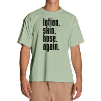 Lotion. Skin. Hose. Again. Urban Heavy T-shirt | Artistshot