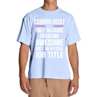 Gift For Freaking Awesome Cosmologist Urban Heavy T-shirt | Artistshot