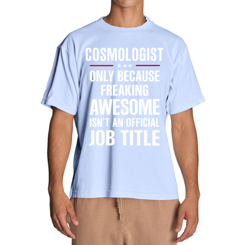 Gift For Freaking Awesome Cosmologist Urban Heavy T-shirt by thanchashop | Artistshot