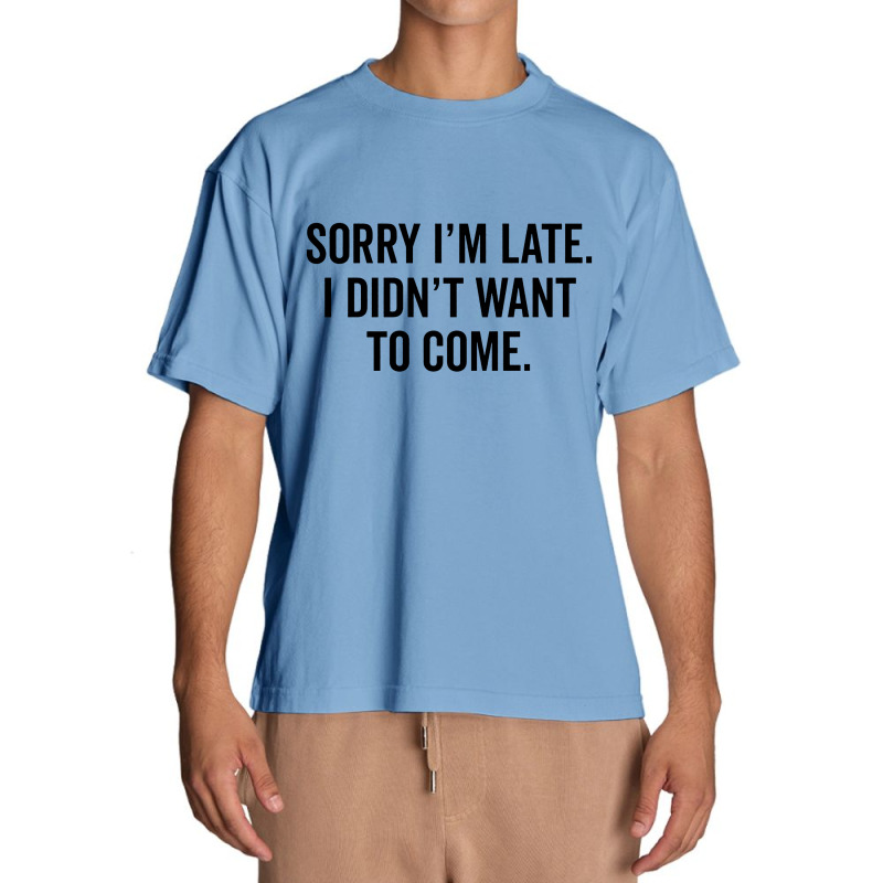 Sorry I'm Llate Urban Heavy T-shirt | Artistshot