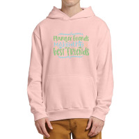 Planner Friends Make The Best Friends Urban Pullover Hoodie | Artistshot