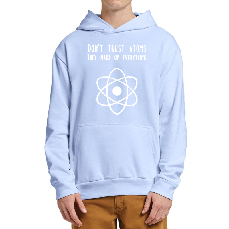 Dont Trust Atoms Urban Pullover Hoodie | Artistshot