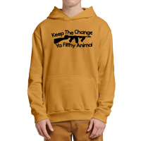 Ya Filthy Animal Keep The Change You Urban Pullover Hoodie | Artistshot