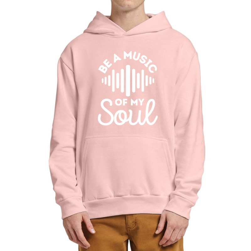 Be A Music Of My Soul - Music Lovers Urban Pullover Hoodie by Sutra Lotus Co | Artistshot