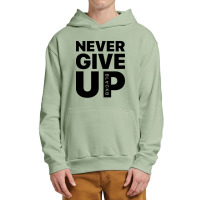 Never Give Up Urban Pullover Hoodie | Artistshot