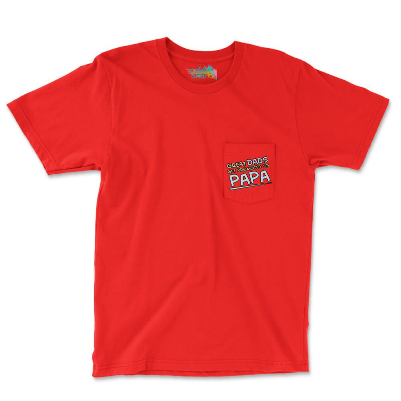 Great Dads Get Promoted To Papa Pocket T-shirt | Artistshot