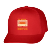 You Wouldn't Understand Gift For A 80s And 90s Music Lover Character V Trucker Cap | Artistshot