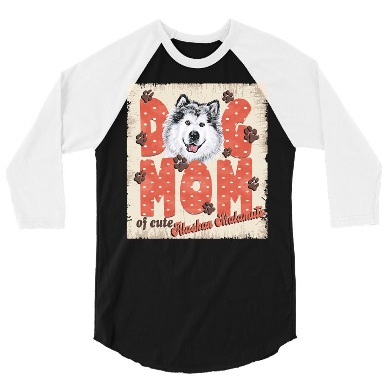 Alaskan Malamute Mom T  Shirt Dog Mom Of Cute Alaskan Malamute T  Shir 3/4 Sleeve Shirt | Artistshot