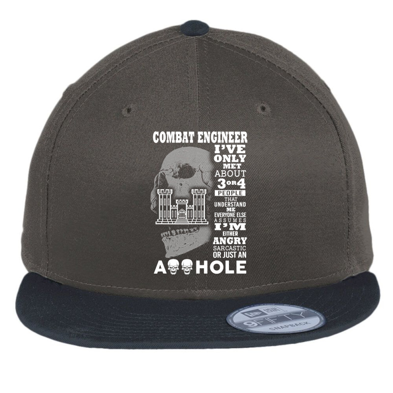 Combat Engineer Shirt I Ve Only Met About 3 Or 4 People Flat Bill Snapback Cap by sieuduong86 | Artistshot