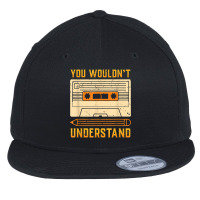 You Wouldn't Understand Gift For A 80s And 90s Music Lover Character V Flat Bill Snapback Cap | Artistshot