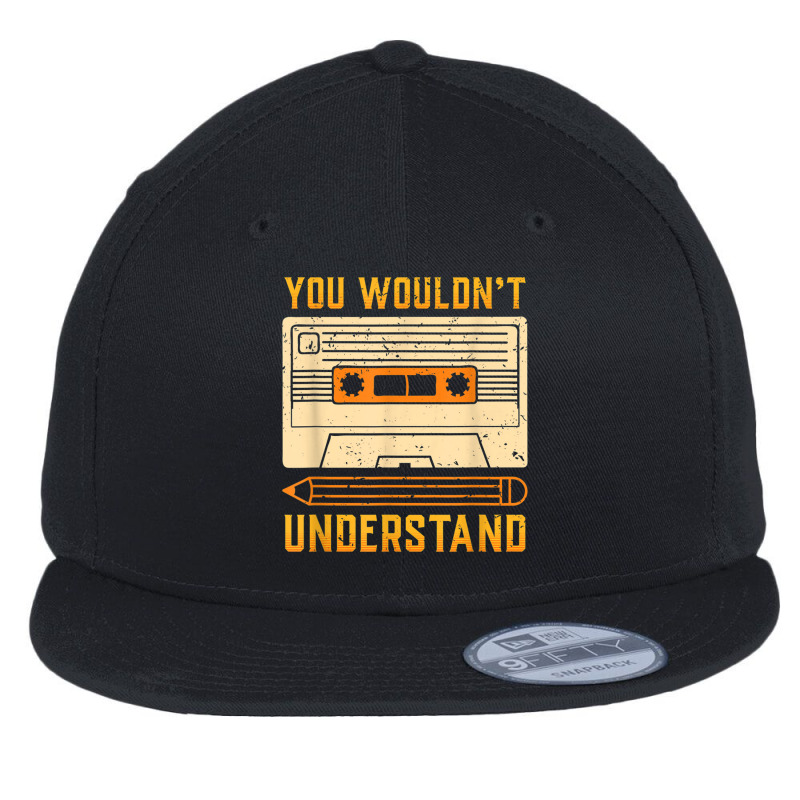 You Wouldn't Understand Gift For A 80s And 90s Music Lover Character V Flat Bill Snapback Cap by FrederickDesign | Artistshot