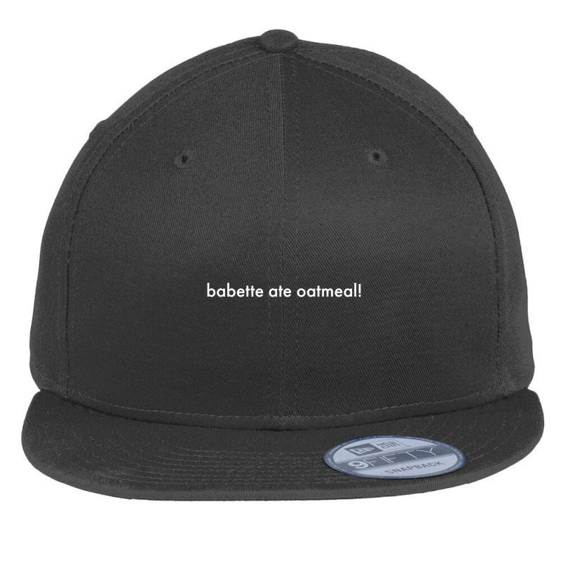 Babette Ate Oatmeal Tshirt Men Women Flat Bill Snapback Cap | Artistshot