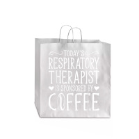 Todays Rrt Respiratory Therapist Is Sponsored By Coffee Jumbo Paper Bag - 18 X 7 X 18 3/4 | Artistshot