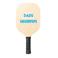 Only The Best Dads Get Promoted To Grandpapa Pickleball Paddle | Artistshot