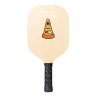 I Want Pizza, Not Your Opinion Funny T Shirt Pickleball Paddle | Artistshot