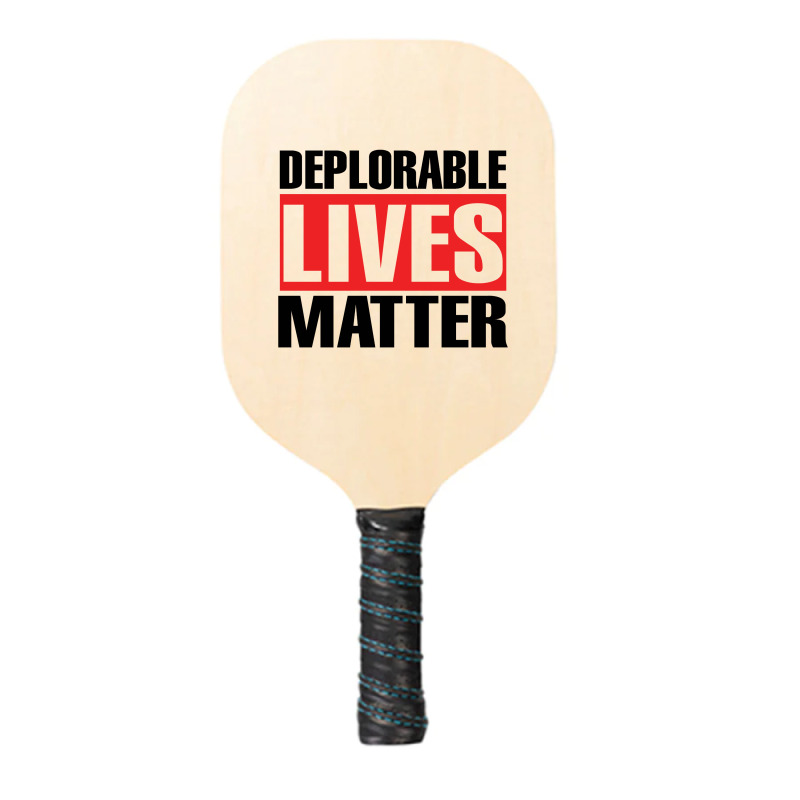 Deplorable Lives Matter Pickleball Paddle | Artistshot