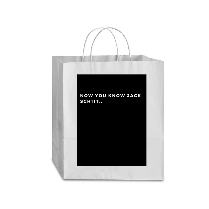 Now You Know Jack Schiit Funny  - Let Them Know Who You Are - Perfect  Traveler Paper Bag -13 X 6 X 15 3/4 | Artistshot