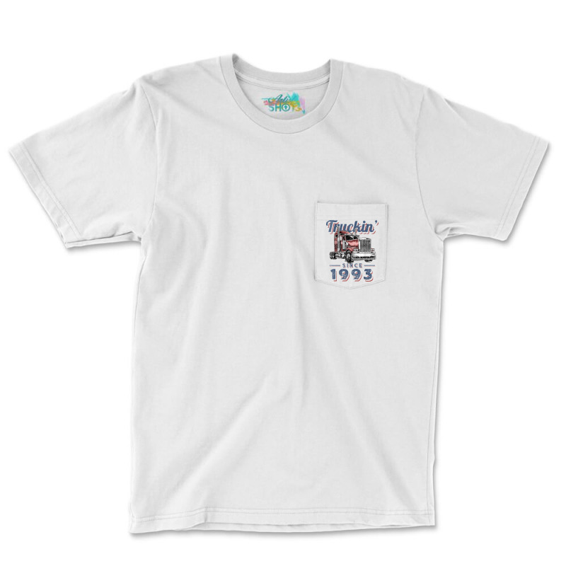 Truckin Since 1993 Trucker Big Rig Driver 29th Birthday T Shirt Pocket T-Shirt by nazhirgoodie | Artistshot