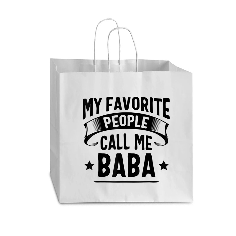 My Favorite People Call Me Baba Fathers Day T Shirt Vogue Paper Bag - 16 X 6 X 12 | Artistshot