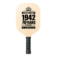 November 1942 76 Years Of Being Awesome Pickleball Paddle | Artistshot