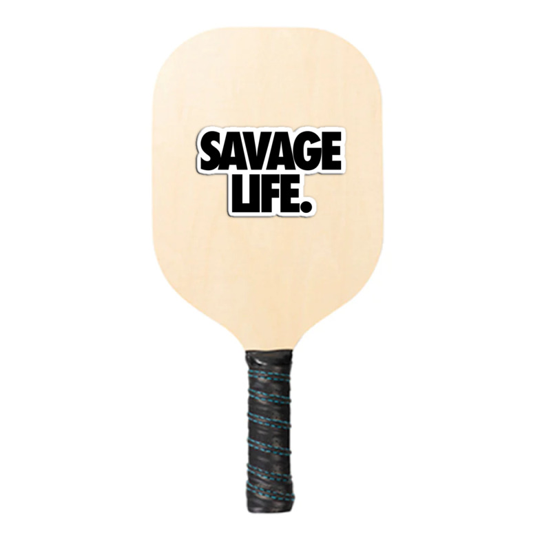 Savege Life Pickleball Paddle | Artistshot