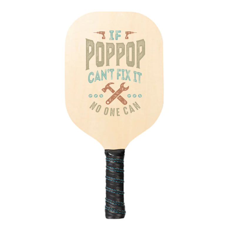 Pop Pop Can't Fix It Pickleball Paddle | Artistshot