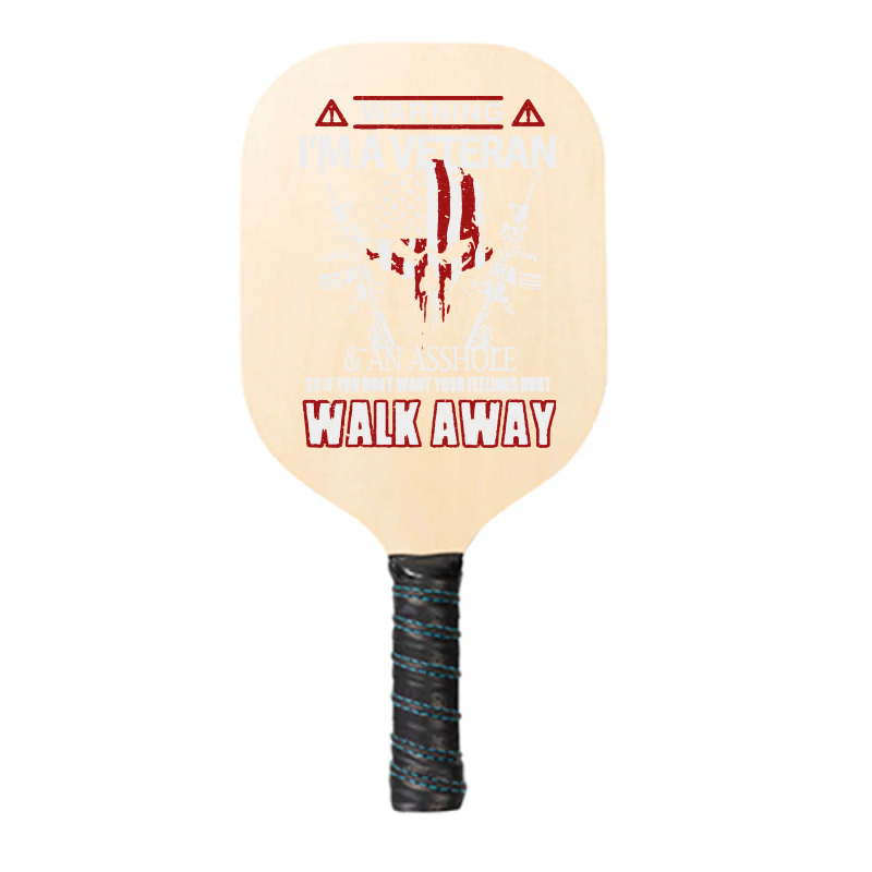 Veteran Warning I'm A Veteran Pickleball Paddle | Artistshot