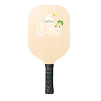 Cruise Calories Don't Count Pickleball Paddle | Artistshot