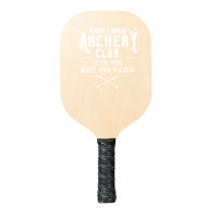 Anor Londo Archery Club Estd. 2011 Wait And Watch For Dark Pickleball Paddle | Artistshot