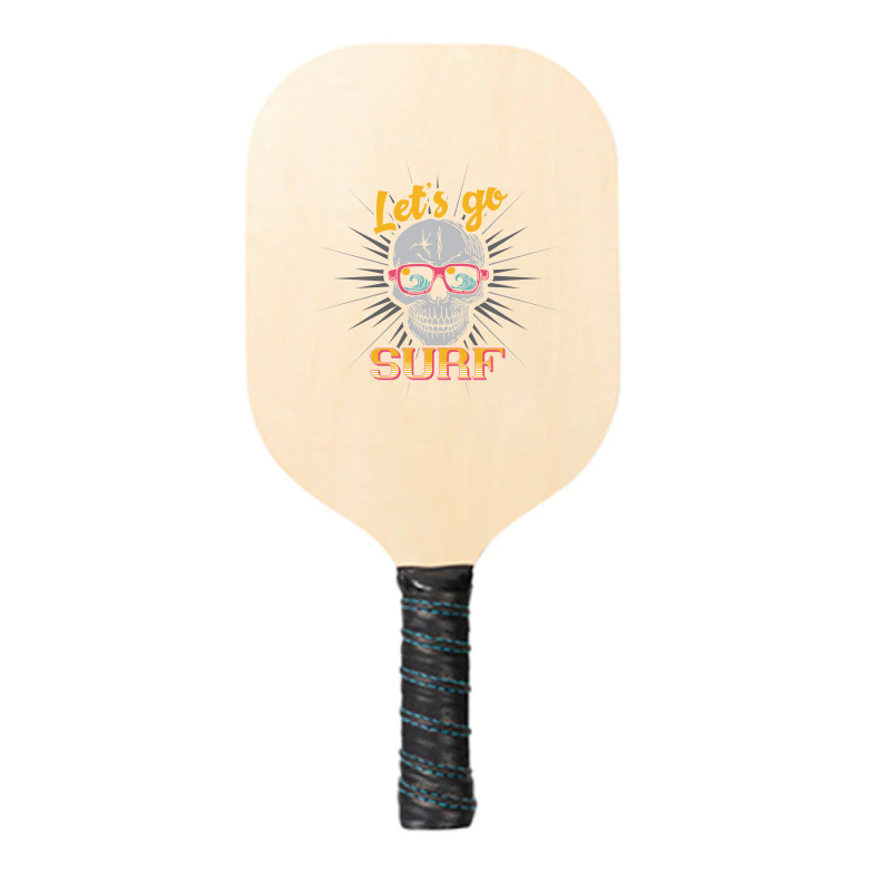 Surfing Lets Go Surf Pickleball Paddle | Artistshot