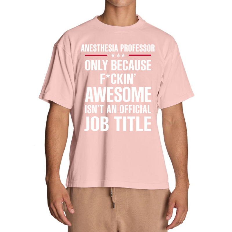 Gift For F Ckin' Awesomw Anesthesia Professor Urban Heavy T-shirt | Artistshot