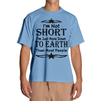 I'm Not Short I'm Just More Down To Earth Than Most People Decorate Wi Urban Heavy T-shirt | Artistshot