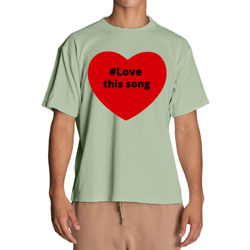 Love This Song, Hashtag Heart, This Song Urban Heavy T-shirt by chillinxs | Artistshot