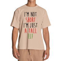 Im Not Short Im Just A Tall Elf Urban Heavy T-shirt | Artistshot