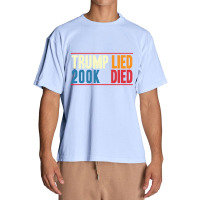 Trump Lied 200k Died  Trump Urban Heavy T-shirt | Artistshot