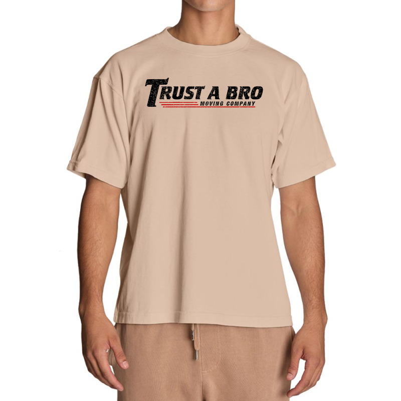 Trust A Bro Moving Company    T Shirt Urban Heavy T-shirt | Artistshot