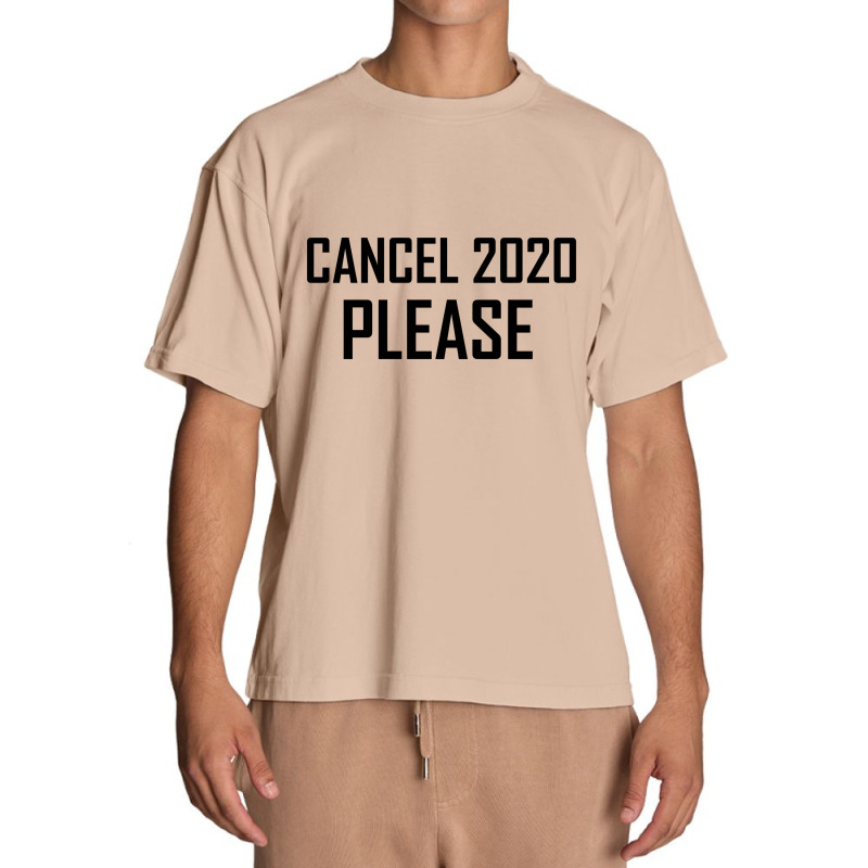 Cancel 2020 Please Urban Heavy T-shirt by gemuruhe | Artistshot