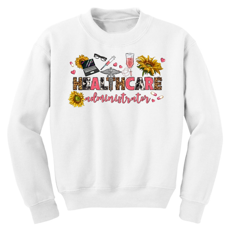 Healthcare Administrator Youth Sweatshirt by texasbilliewilder | Artistshot