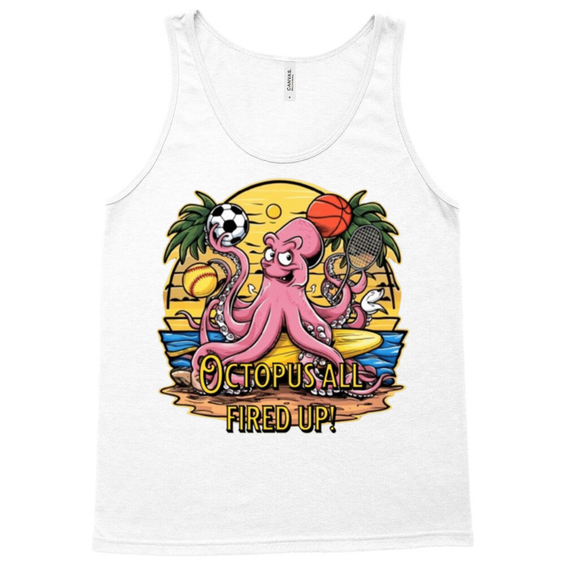 Octopus All Fired Up! Tank Top | Artistshot