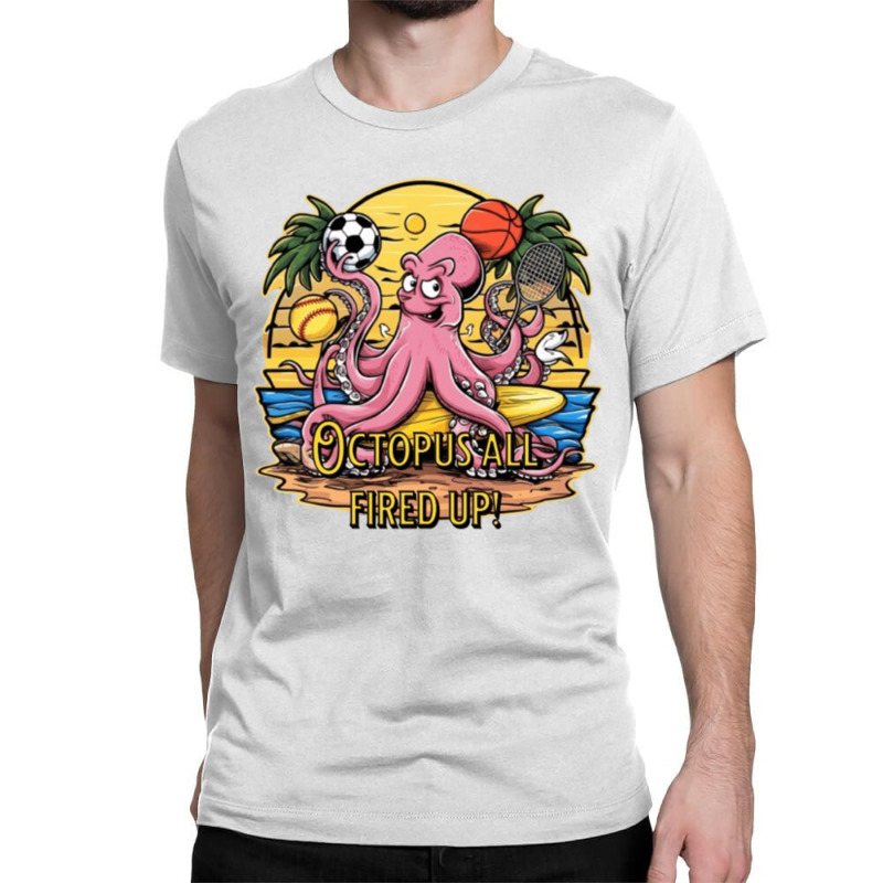 Octopus All Fired Up! Classic T-shirt | Artistshot