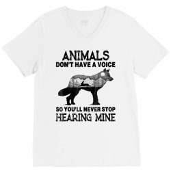 animals don't have a voice so you'll never stop hearing mine V-Neck Tee | Artistshot