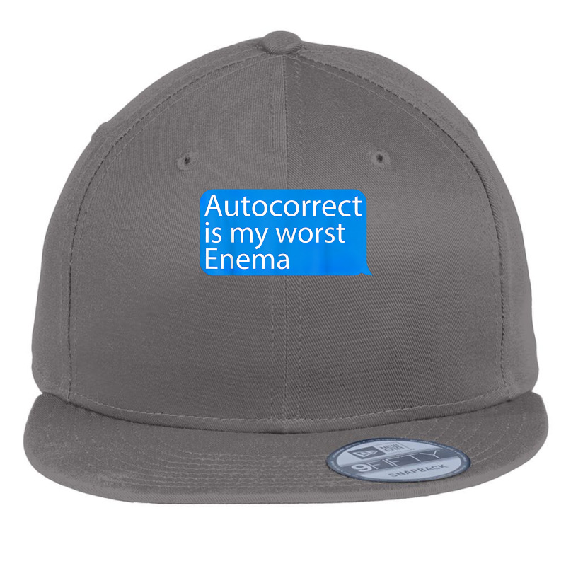 Autocorrect Is My Worst Enema Hilarious T Shirt Flat Bill Snapback Cap by sowleomballoucgp | Artistshot