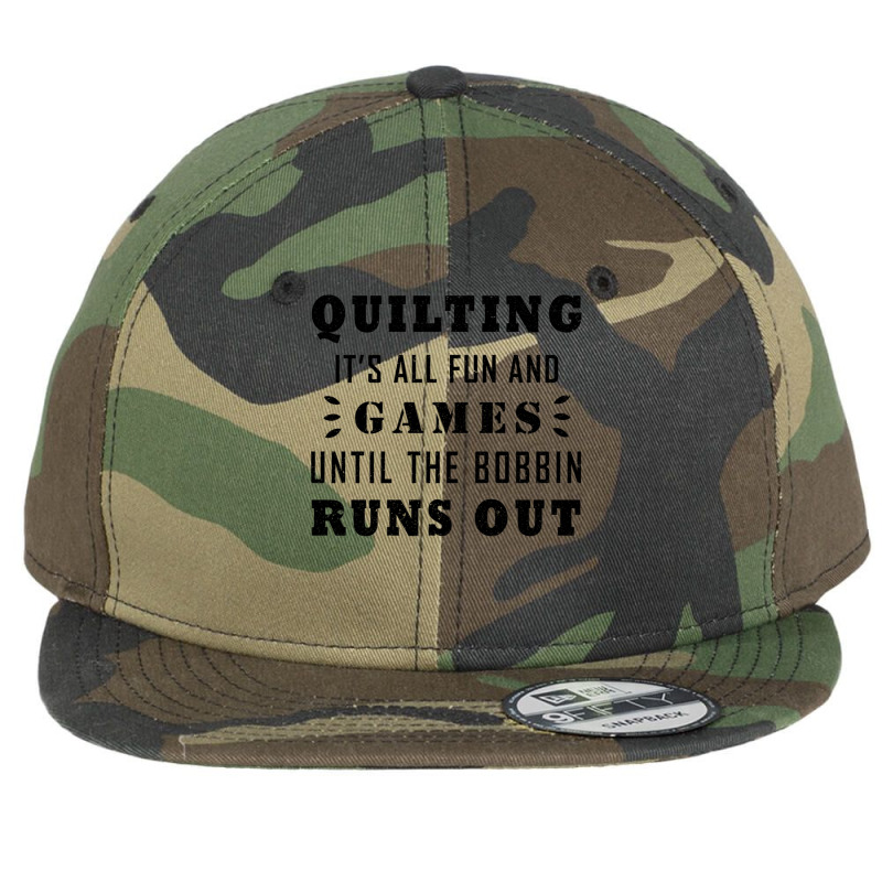 Quilting It's All Fun And Games Until The Bobbin Runs Out 739 Flat Bill Snapback Cap by Jeffrey_Insalaco | Artistshot